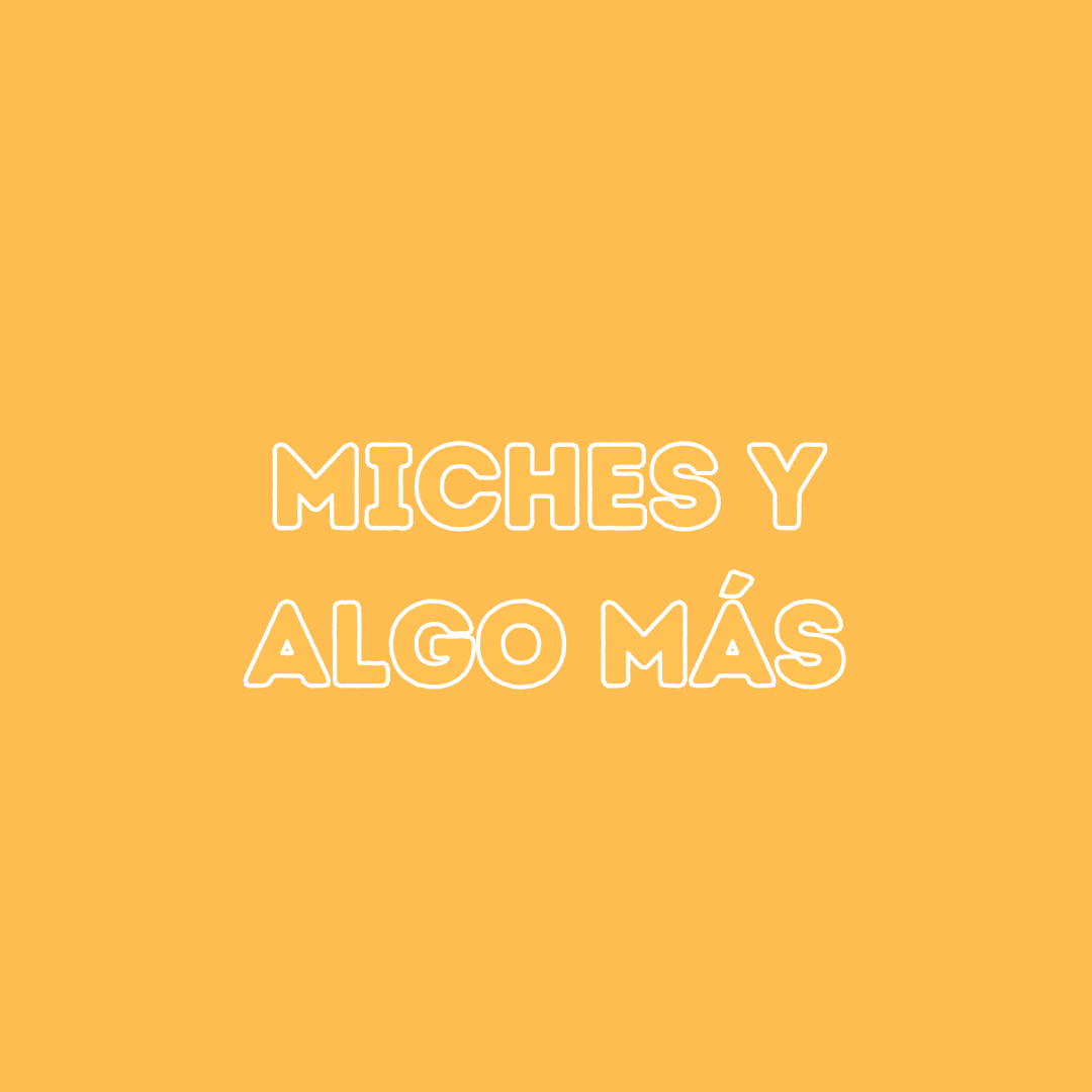 MICHES Y ALGO MÁS